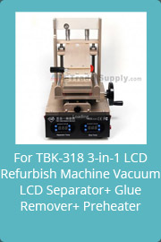 For TBK-318 3-in-1 LCD Refurbish Machine Vacuum LCD Separator+ Glue Remover+ Preheater