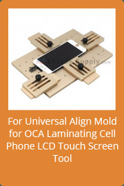 For Universal Align Mold for OCA Laminating Cell Phone LCD Touch Screen Tool