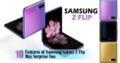 10 Features You May Be Surprised about Samsung Galaxy Z Flip