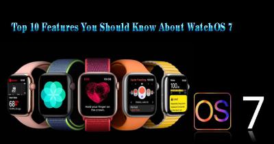 Top 10 Features You Should Know About Apple WatchOS7