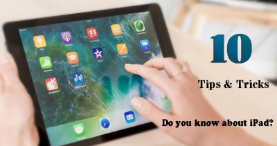 10 Useful Tips and Tricks We Should Know While Using the iPad