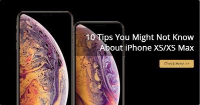 10 Tips You Might Not Know About iPhone XS/XS Max