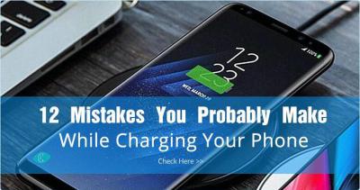 12 Mistakes You Probably Make While Charging Your Phone