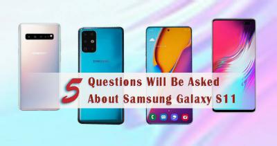 5 Questions will be asked about Samsung Galaxy S11