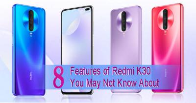Top 8 Features of Redmi K30 You May Not Know About