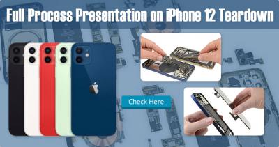 Full Process Presentation on iPhone 12 Teardown