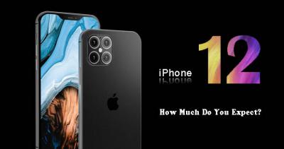 Exclusive iPhone 12 Features Leaks! How Much Do You Expect?