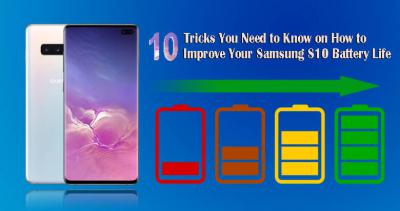 10 Tricks You Need to Learn to Improve your Samsung S10 Battery Life