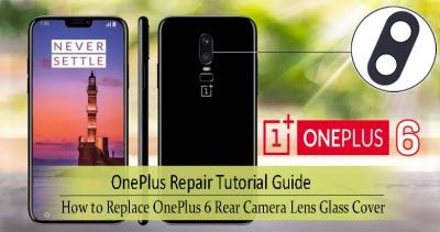 How to Replace OnePlus 6 Camera Lens Glass Cover