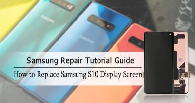 Simple Steps for Samsung S10 Display Screen Replacement
