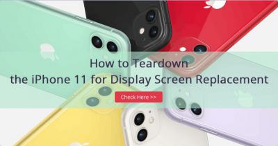 How to Teardown iPhone 11 for Display Screen Replacement