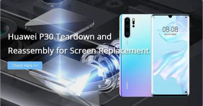 Huawei P30 Teardown and Reassembly for Display Screen Replacement