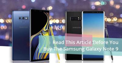 Read This Article Before You Buy The Samsung Galaxy Note 9