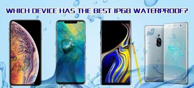 Which Device Has The Best IP68 Waterproof In 2018?