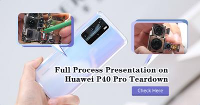 Full Process Presentation on HUAWEI P40 Pro Teardown