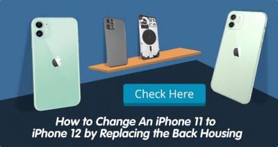 How to Change an iPhone 11 to iPhone 12 by Replacing the Back Housing