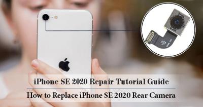 How to Tear Down iPhone SE 2020 for Rear Camera Replacement