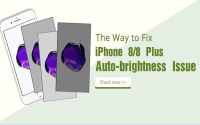 The Way to Fix iPhone 8/8 Plus Screen Ambient Light Sensor Disabled