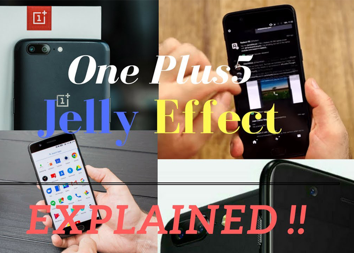 OnePlus 5 Screen “Jelly” Effect