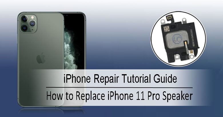 How to Replace The iPhone 11 Pro Speaker